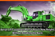 Aerial Lift Equipment Rental Reach New Heights Without Breaking the Bank